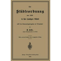 Die St?dteordnung von 1853 in ihrer heutigen Gestalt nebst dem Kommunalabgabenge [Paperback]