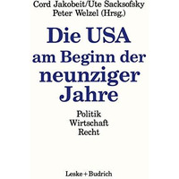 Die USA am Beginn der neunziger Jahre: Politik Wirtschaft Recht [Paperback]