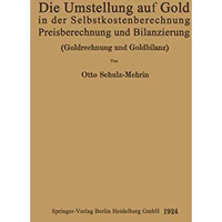 Die Umstellung auf Gold in der Selbstkosten- und Preisberechnung und in der Bila [Paperback]