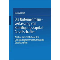 Die Unternehmensverfassung von Beteiligungskapital-Gesellschaften: Analyse des i [Paperback]