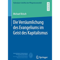 Die Verr?umlichung des Evangeliums im Geist des Kapitalismus [Paperback]