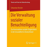 Die Verwaltung sozialer Benachteiligung: Zur Konstruktion sozialer Ungleichheit  [Paperback]