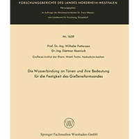 Die Wasserbindung an Tonen und ihre Bedeutung f?r die Festigkeit des Gie?ereifor [Paperback]