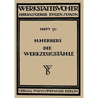 Die Werkzeugst?hle: Chemische Zusammensetzung, Warmbehandlung und Anwendungsgebi [Paperback]