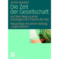 Die Zeit der Gesellschaft: Auf dem Weg zu einer soziologischen Theorie der Zeit  [Paperback]