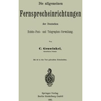 Die allgemeinen Fernsprecheinrichtungen der Deutschen Reichs-Post- und Telegraph [Paperback]