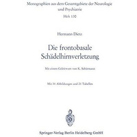 Die frontobasale Sch?delhirnverletzung: Klinisches Bild und Probleme der operati [Paperback]