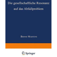 Die gesellschaftliche Resonanz auf das Abfallproblem [Paperback]