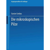 Die mikroskopischen Pilze [Paperback]