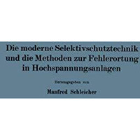 Die moderne Selektivschutztechnik und die Methoden zur Fehlerortung in Hochspann [Paperback]