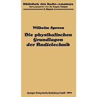 Die physikalischen Grundlagen der Radiotechnik mit besonderer Ber?cksichtigung d [Paperback]