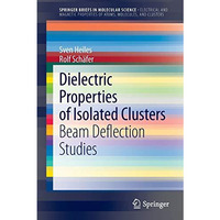 Dielectric Properties of Isolated Clusters: Beam Deflection Studies [Paperback]