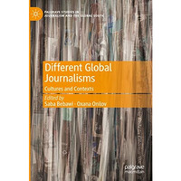 Different Global Journalisms: Cultures and Contexts [Hardcover]