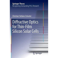 Diffractive Optics for Thin-Film Silicon Solar Cells [Paperback]