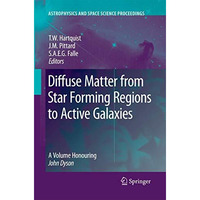 Diffuse Matter from Star Forming Regions to Active Galaxies: A Volume Honouring  [Paperback]