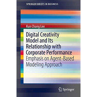 Digital Creativity Model and Its Relationship with Corporate Performance: Emphas [Paperback]