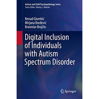 Digital Inclusion of Individuals with Autism Spectrum Disorder [Hardcover]