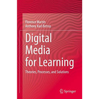 Digital Media for Learning: Theories, Processes, and Solutions [Paperback]