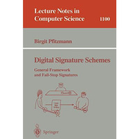 Digital Signature Schemes: General Framework and Fail-Stop Signatures [Paperback]