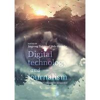 Digital Technology and Journalism: An International Comparative Perspective [Hardcover]