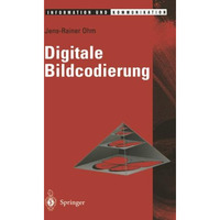 Digitale Bildcodierung: Repr?sentation, Kompression und ?bertragung von Bildsign [Paperback]