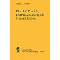 Dirichlets Principle, Conformal Mapping, and Minimal Surfaces [Paperback]