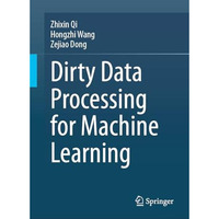 Dirty Data Processing for Machine Learning [Hardcover]