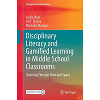 Disciplinary Literacy and Gamified Learning in Middle School Classrooms: Questin [Paperback]