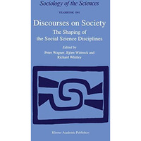 Discourses on Society: The Shaping of the Social Science Disciplines [Hardcover]