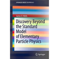 Discovery Beyond the Standard Model of Elementary Particle Physics [Paperback]