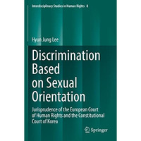 Discrimination Based on Sexual Orientation: Jurisprudence of the European Court  [Paperback]