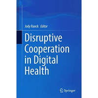 Disruptive Cooperation in Digital Health [Hardcover]