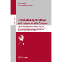 Distributed Applications and Interoperable Systems: 13th IFIP WG 6.1 Internation [Paperback]