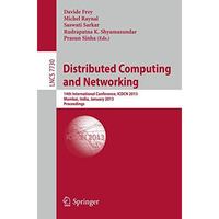 Distributed Computing and Networking: 14th International Conference, ICDCN 2013, [Paperback]