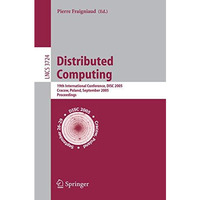 Distributed Computing: 19th International Conference, DISC 2005, Cracow, Poland, [Paperback]