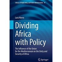 Dividing Africa with Policy: The Influence of the Union for the Mediterranean on [Hardcover]