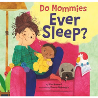 Do Mommies Ever Sleep? [Hardcover]