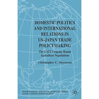 Domestic Politics and International Relations in US-Japan Trade Policymaking: Th [Hardcover]