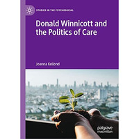 Donald Winnicott and the Politics of Care [Hardcover]