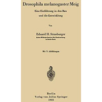 Drosophila melanogaster Meig: Eine Einf?hrung in den Bau und die Entwicklung [Paperback]