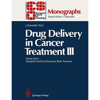 Drug Delivery in Cancer Treatment III: Home Care  Symptom Control, Economy, Bra [Paperback]