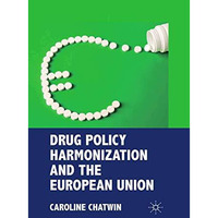 Drug Policy Harmonization and the European Union [Paperback]