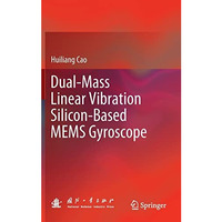 Dual-Mass Linear Vibration Silicon-Based MEMS Gyroscope [Hardcover]