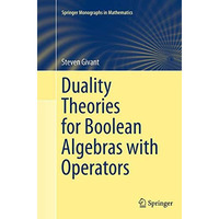 Duality Theories for Boolean Algebras with Operators [Paperback]