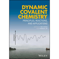 Dynamic Covalent Chemistry: Principles, Reactions, and Applications [Hardcover]