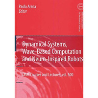 Dynamical Systems, Wave-Based Computation and Neuro-Inspired Robots [Paperback]