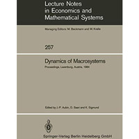 Dynamics of Macrosystems: Proceedings of a Workshop on the Dynamics of Macrosyst [Paperback]