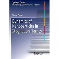 Dynamics of Nanoparticles in Stagnation Flames [Paperback]