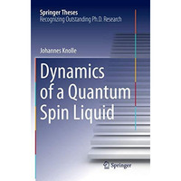 Dynamics of a Quantum Spin Liquid [Paperback]