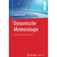 Dynamische Meteorologie: Eine spektrale Werkstatt [Paperback]